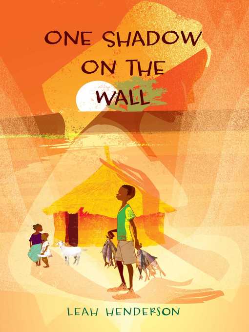 Title details for One Shadow on the Wall by Leah Henderson - Available